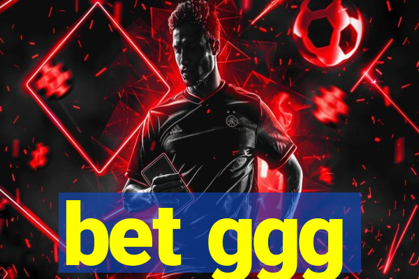 bet ggg